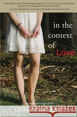 In the Context of Love Linda K. Sienkiewicz 9781941523049 Buddhapuss Ink LLC