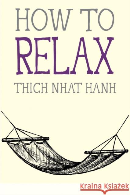How to Relax Thich Nhat Hanh Jason DeAntonis 9781941529089 Parallax Press