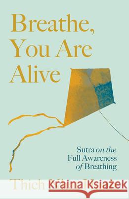 Breathe, You Are Alive! Thich Nha 9781941529232