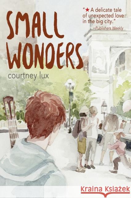 Small Wonders Courtney Lux 9781941530450 Interlude Press