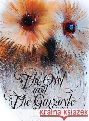 The Owl and the Gargoyle Noni Gonzalez Tom Gonzalez 9781941536094 Tom Gonzalez, Imprint of Telemachus Press