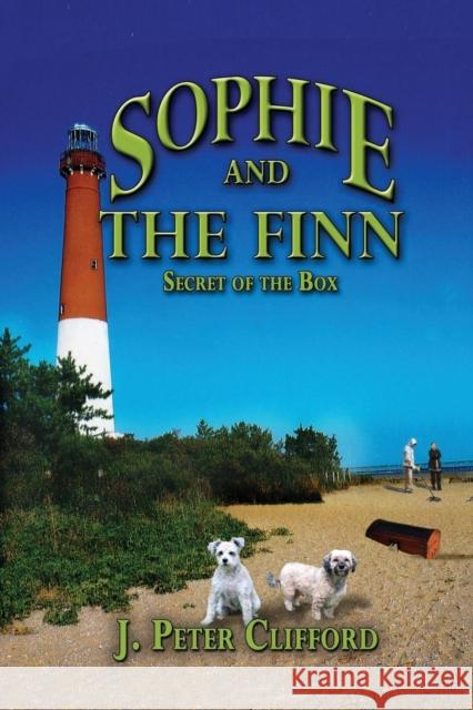 Sophie and the Finn: Secret of the Box J. Peter Clifford 9781941536834