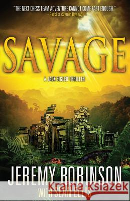 Savage (a Jack Sigler Thriller) Jeremy Robinson Sean Ellis 9781941539002
