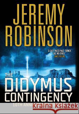 The Didymus Contingency - Tenth Anniversary Edition Jeremy Robinson 9781941539088 Breakneck Media