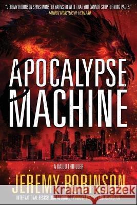 Apocalypse Machine Jeremy Robinson 9781941539170