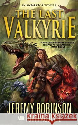 The Last Valkyrie Jeremy Robinson Tori Paquette 9781941539224 Breakneck Media