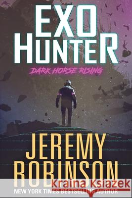 Exo-Hunter Jeremy Robinson 9781941539552 Breakneck Media