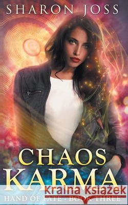 Chaos Karma Sharon Joss 9781941544341 Aja Publishing