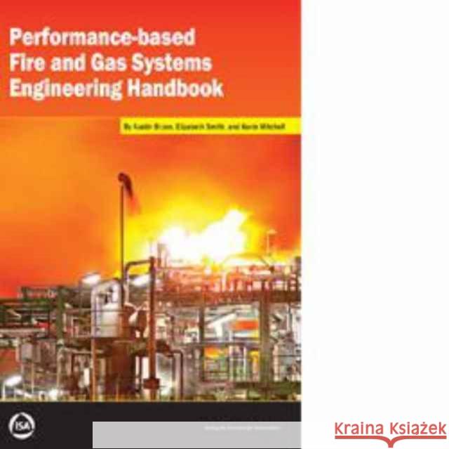 Performance-Based Fire and Gas Systems Engineering Handbook Bryant Austin   9781941546451