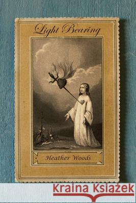 Light Bearing Heather Woods 9781941550489
