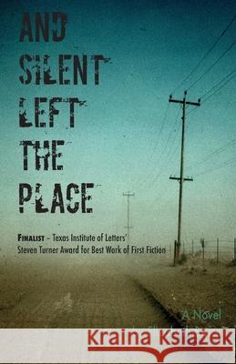 And Silent Left the Place Elizabeth Bruce 9781941551288