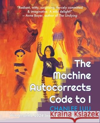 The Machine Autocorrects Code to I Chanlee Luu 9781941551431 Washington Writers' Publishing House