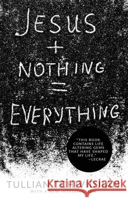 Jesus + Nothing = Everything Tullian Tchividjian 9781941555439