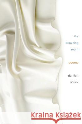 The Drowning Room Damien Shuck 9781941561003