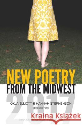 New Poetry from the Midwest 2017 Okla Elliott Hannah Stephenson 9781941561072 New American Press