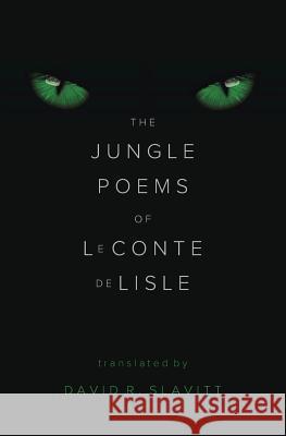 The Jungle Poems of Leconte de Lisle Slavitt, David R. 9781941561089