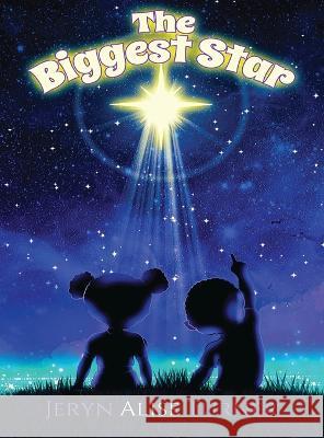 The Biggest Star Jeryn Alise Turner 9781941580509 Higgins Publishing