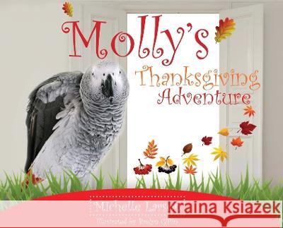 Molly's Thanksgiving Adventure Michelle Larson Brelyn Giffin  9781941580912 Higgins Publishing