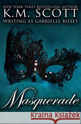 Masquerade Gabrielle Bisset K. M. Scott 9781941594193 Copper Key Media LLC