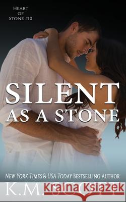 Silent As A Stone: Heart of Stone #10 K. M. Scott 9781941594995 Copper Key Media