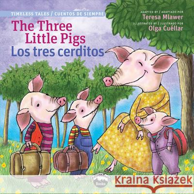 The Three Little Pigs/Los Tres Cerditos Chuck Abate Teresa Mlawer 9781941609170