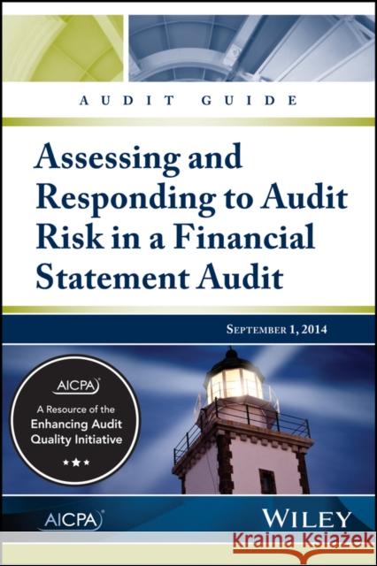 Audit Guide: Assessing & Responding to Audit Risk in a Financial Statement Audit AICPA,  9781941651339 John Wiley & Sons