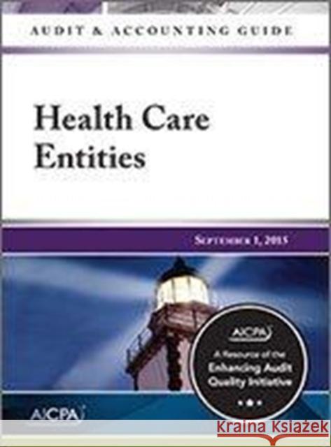 Auditing and Accounting Guide: Health Care Entities, 2015 AICPA 9781941651995 John Wiley & Sons Inc