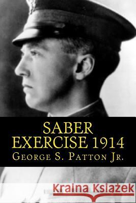 Saber Exercise 1914 George S. Patto Aleksandra M. Rohde 9781941656297 Dale Street Books
