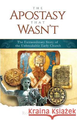 Apostasy That Wasn't: The Extr Bennett, Rod 9781941663509 Catholic Answers Press