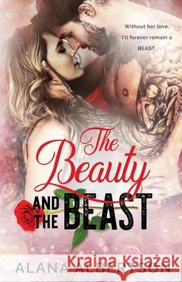 The Beauty and The Beast Alana Albertson 9781941665435 Bolero Books, LLC