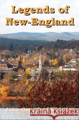 Legends of New-England John Greenleaf Whittier 9781941667170 Omo Press