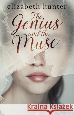 The Genius and the Muse Elizabeth Hunter 9781941674314 Recurve Press, LLC