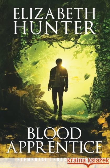 Blood Apprentice: Elemental Legacy Novel Two Elizabeth Hunter   9781941674376 Recurve Press, LLC