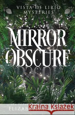 Mirror Obscure Elizabeth Hunter   9781941674932 Recurve Press, LLC