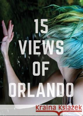 15 Views of Orlando Nathan Holic 9781941681077 Burrow Press