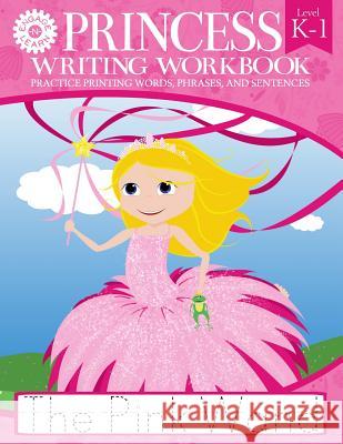 Princess Writing Workbook Practice Printing Words, Phrases, and Sentences Engage-N-Learn 9781941691014