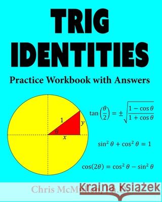 Trig Identities Practice Workbook with Answers Chris McMullen 9781941691380 Zishka Publishing