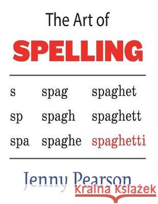 The Art of Spelling Jenny Pearson 9781941691403