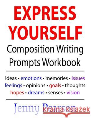 Express Yourself Composition Writing Prompts Workbook Jenny Pearson 9781941691427 Kivett Publishing