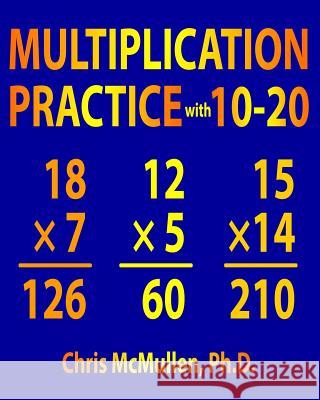 Multiplication Practice with 10-20: Improve Your Math Fluency Worksheets Chris McMullen 9781941691519 Zishka Publishing