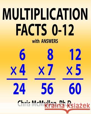 Multiplication Facts 0-12 with Answers: Improve Your Math Fluency Worksheets Chris McMullen 9781941691526 Zishka Publishing
