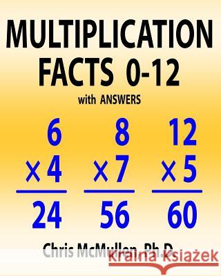 Multiplication Facts 0-12 with Answers: Improve Your Math Fluency Worksheets Chris McMullen 9781941691526