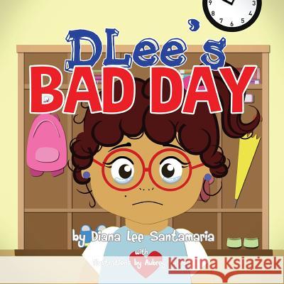 DLee's Bad Day Santamaria, Diana Lee 9781941697108 Dlee's World, LLC.