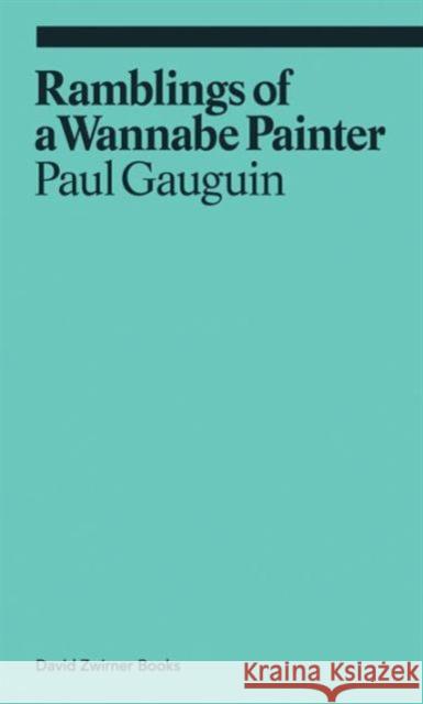 Ramblings of a Wannabe Painter Paul Gauguin 9781941701393