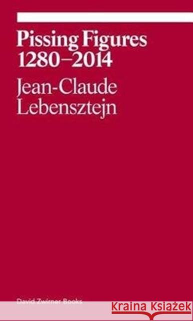 Pissing Figures  9781941701546 David Zwirner