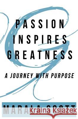 Passion Inspires Greatness: A Journey With Purpose Curry, Alyssa M. 9781941711231