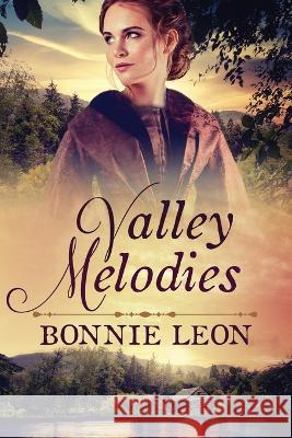 Valley Melodies Bonnie Leon 9781941720400 Ashberry Lane