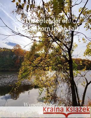 The Splendor of Lake Elkhorn in the Fall Wynette McKenzie   9781941726525