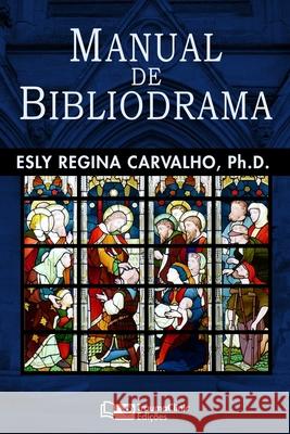 Manual de Bibliodrama Esly Regina Carvalho 9781941727539 Plaza del Encuentro