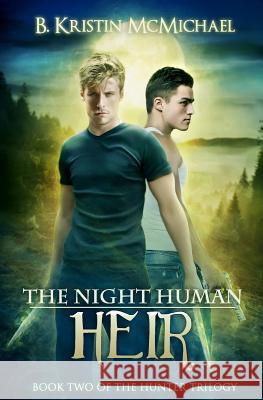 The Night Human Heir B. Kristin McMichael 9781941745700 Lexia Press